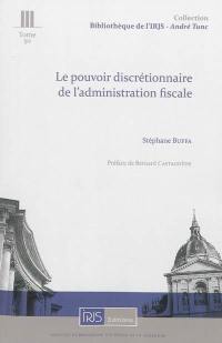 Le pouvoir discrétionnaire de l'administration fiscale