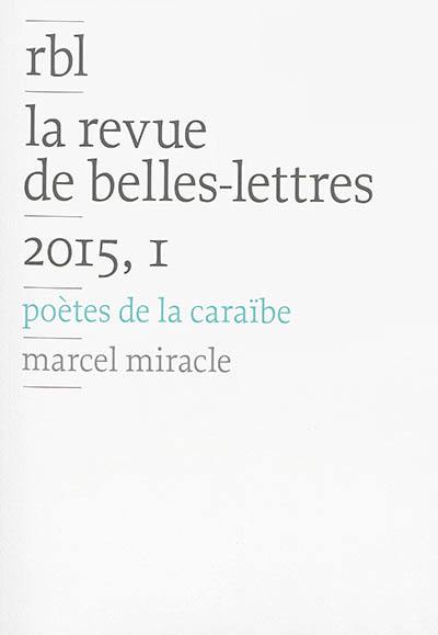 Revue de belles-lettres (La), n° 1 (2015). Poètes de la Caraïbe