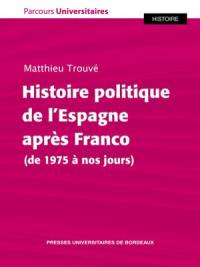 Histoire politique de l'Espagne après Franco (de 1975 à nos jours)