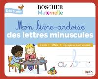 Mon livre-ardoise des lettres minuscules : j'écris, j'efface, je progresse en m'amusant