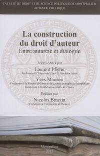 La construction du droit d'auteur : entre autarcie et dialogue