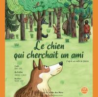 Le chien qui cherchait un ami : d'après un conte de Sibérie