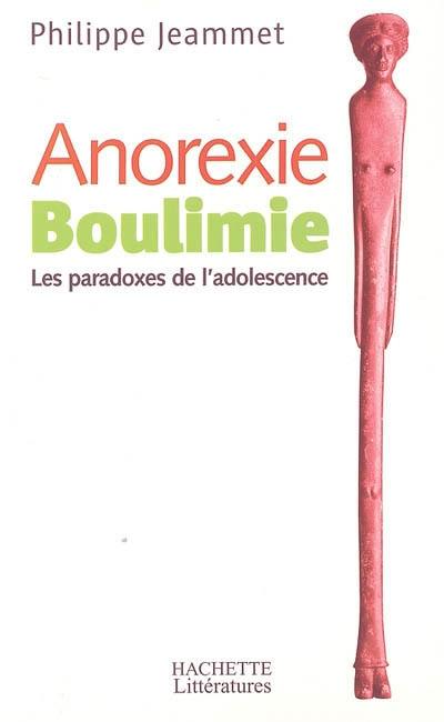 Anorexie boulimie : les paradoxes de l'adolescence