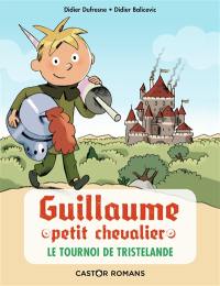 Guillaume petit chevalier. Le tournoi de Tristelande