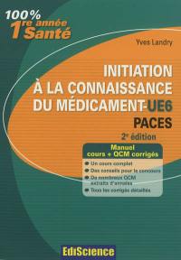 Initiation à la connaissance du médicament-UE6 : PACES : manuel cours + QCM corrigés