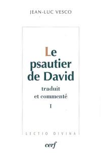 Le psautier de David : traduit et commenté