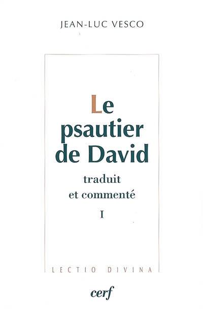 Le psautier de David : traduit et commenté