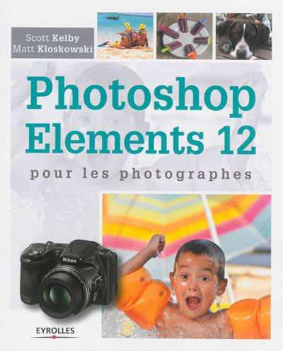 Photoshop Elements 12 pour les photographes