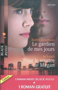 Le gardien de mes jours. Pour le sourire de Megan. Prisonnière de l'amour