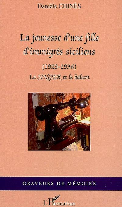 La jeunesse d'une fille d'immigrés siciliens, 1923-1936 : la Singer et le balcon