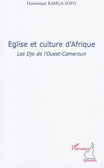 Eglise et culture d'Afrique : les Djo de l'Ouest-Cameroun