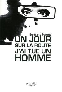 Un jour, sur la route, j'ai tué un homme