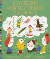 Les expressions racontées et expliquées aux enfants