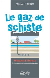 Le gaz de schiste : risques et enjeux