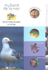 Au bord de la mer : un kit pour explorer la nature