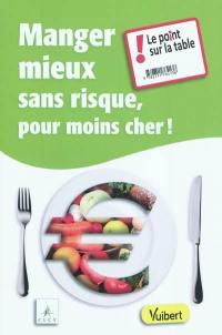 Manger mieux, sans risque, pour moins cher