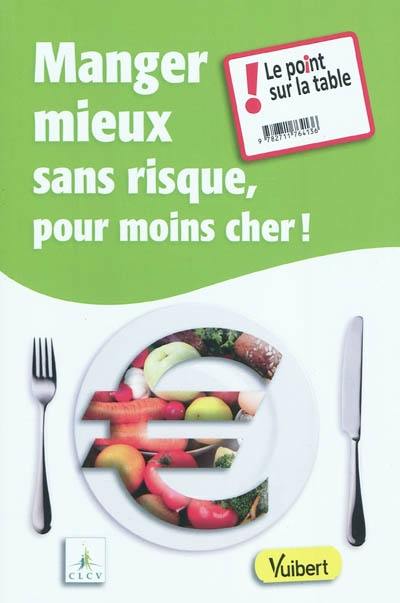 Manger mieux, sans risque, pour moins cher