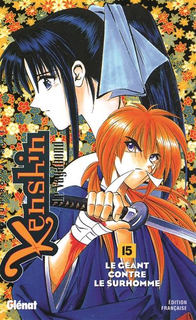 Kenshin, le vagabond. Vol. 15. Le géant contre le surhomme