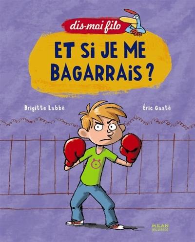 Et si je me bagarrais ?