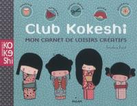 Club kokeshi : mon carnet de loisirs créatifs