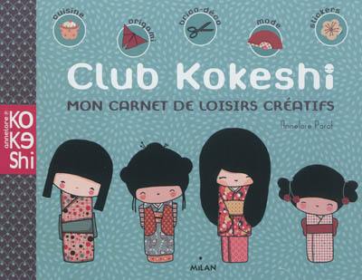 Club kokeshi : mon carnet de loisirs créatifs