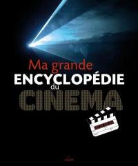 Ma grande encyclopédie du cinéma