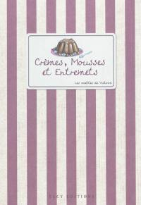 Crèmes, mousses et entremets