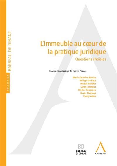 L'immeuble au coeur de la pratique juridique : questions choisies