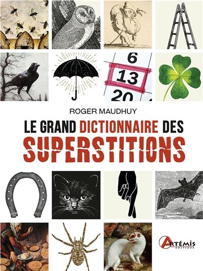 Le grand dictionnaire des superstitions