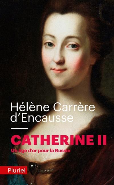 Catherine II : un âge d'or pour la Russie