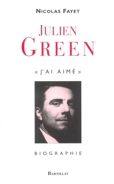 Julien Green : j'ai aimé