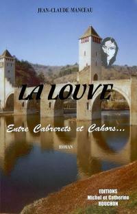 La louve : entre Cabrerets et Cahors