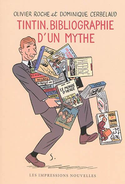 Tintin : bibliographie d'un mythe