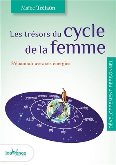 Les trésors du cycle de la femme : s'épanouir avec ses énergies