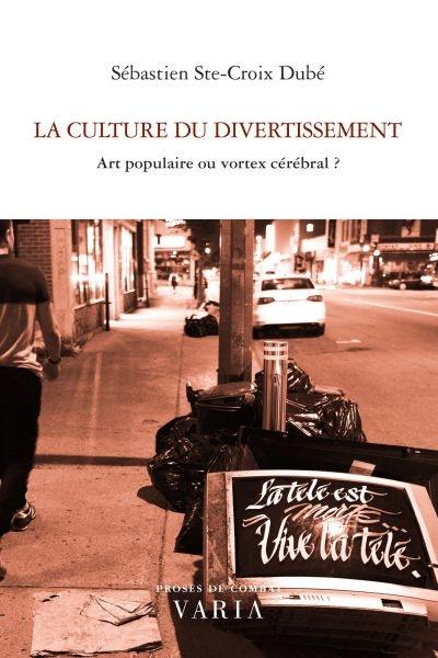 La culture du divertissement : Art populaire ou vortex cérébral ?