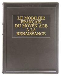 Le mobilier français du Moyen Age à la Renaissance