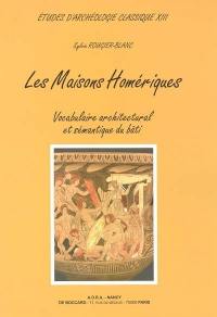 Les maisons homériques : vocabulaire architectural et sémantique du bâti