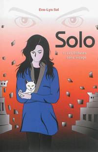 Solo. Vol. 1. Les enfants sans visage