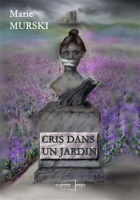 Cris dans un jardin : témoignage