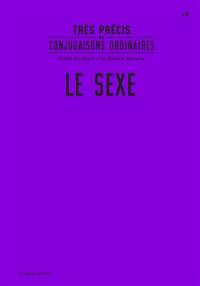 Très précis de conjugaisons ordinaires. Vol. 6. Le sexe