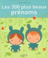 Les 300 plus beaux prénoms