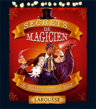 Secrets de magicien : les meilleurs tours de magie