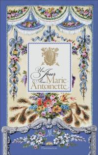 Un jour avec Marie-Antoinette