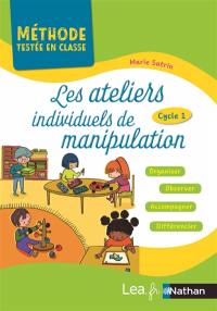 Les ateliers individuels de manipulation : cycle 1 : organiser, observer, accompagner, différencier