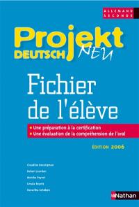 Projekt Deutsch Neu : allemand Seconde : fichier de l'élève, programme 2003