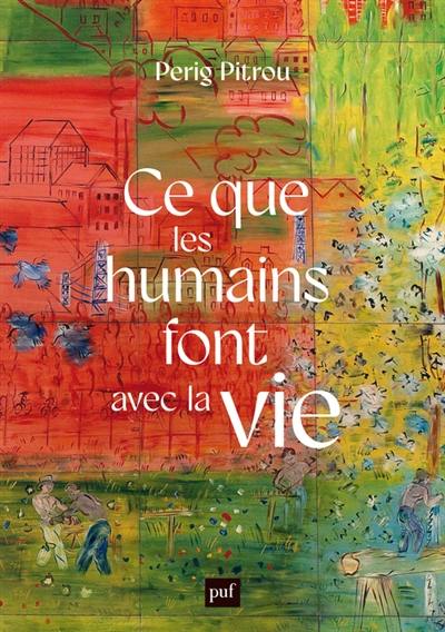 Ce que les humains font avec la vie