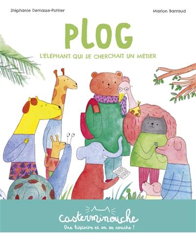 Plog, l'éléphant qui se cherchait un métier