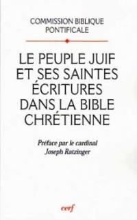 Le peuple juif et ses Saintes Ecritures dans la Bible chrétienne