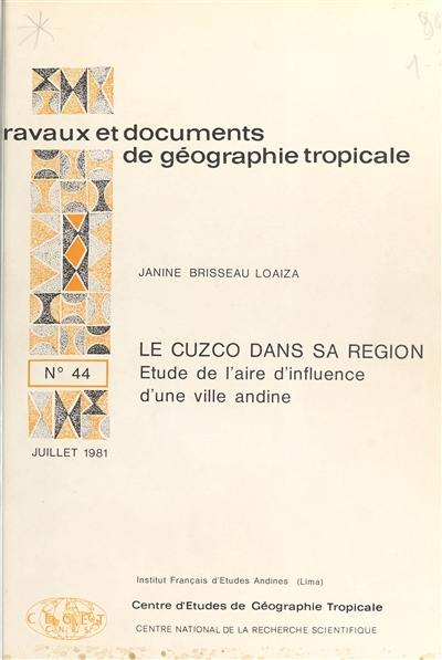 Le Cuzco dans sa région : Etude de l'aire d'influence d'une ville andine