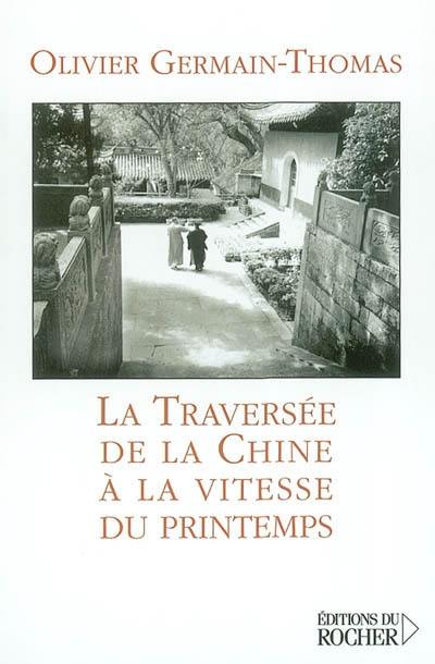 La traversée de la Chine à la vitesse du printemps